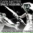 Dark Matter Space Assembly