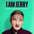 I AM JERRY