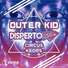 Outer Kid, Disperto Certain