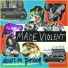 Made Violent