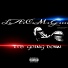 L.A.C.M.G. feat. J Swift, Celly Mac, Mezzy Loc