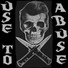 Use To Abuse
