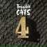 Trouble Cats