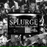 SPLURGE