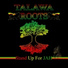 Talawa Roots
