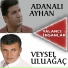 Adanalı Ayhan, Veysel Uluağaç