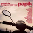 Papik, Neja