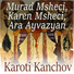 Murad Msheci feat. Karen Msheci, Ara Ayvazyan
