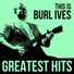 Burl Ives