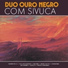 Duo Ouro Negro feat. Sivuca