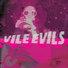 Vile Evils