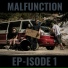 Malfunction