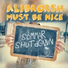 Must Be Nice, Alibrorsh