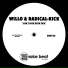 Willo, Radical-Kick