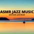 ASMR Jazz Music