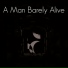 A Man Barely Alive