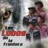 Los Lobos De La Frontera