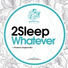 2Sleep