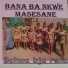 Bana Ba Nkwe Masesane