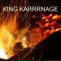 KING KARRRNAGE