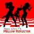 Mellow Reflector