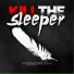 Kill The Sleeper