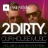 2Dirty