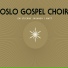 Oslo Gospel Choir feat. Ingelin Reigstad Norheim