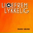 LIGEFREM LYKKELIG