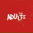 The Adults feat. Kings