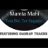 Mamta Mahi feat. GAURAV THAKUR