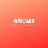 GNOMS