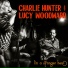 Charlie Hunter, Lucy Woodward