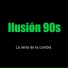 Ilusión 90s