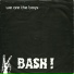 Bash!
