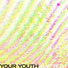 Your Youth