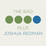 The Bad Plus & Joshua Redman