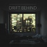 DRIFT BEHIND