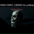 WAN FARO, CEENO, Lyriblaq