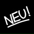 NEU!