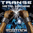 Transe Metal Machine