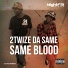 2Twize da Same