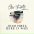 Adam Port, Here Is Why