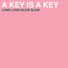 A KEY IS A KEY