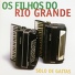 Os Filhos Do Rio Grande