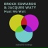 Brock Edwards & Jacques Waty