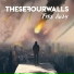 These Four Walls