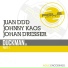 Juan DDD, Johnny Kaos, Johan Dresser