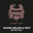 Lokee, Trilllion, YNOT