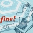 Fine!